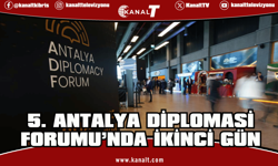 5. Antalya Diplomasi Forumu’nda ikinci gün
