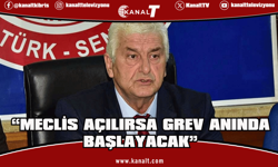 Sendikalardan Üstel’e rest: “Meclis açılırsa grev anında başlayacak”