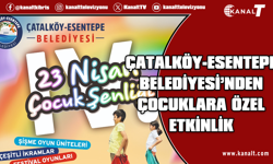 Çatalköy-Esentepe Belediyesi'nden "23 Nisan Çocuk Şenliği"