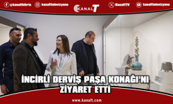 İncirli, Derviş Paşa Konağı’nı ziyaret etti