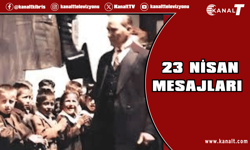 Siyasiler ve Sivil Toplum Örgütlerinin 23 nisan mesajları