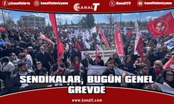 Sendikalar, bugün genel grevde ve meydanlarda olacak!