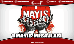 Siyasilerden ve Sivil Toplum örgütlerinden 1 Mayıs Mesajları