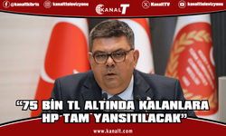 Özdemir Berova: 75 bin TL altında kalanlara HP tam yansıtılacak
