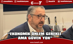 Şenkul: “Ekonomik önlem gerekli ama güven yok”