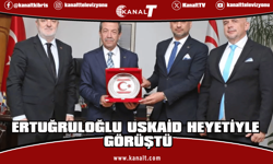 Tahsin Ertuğruloğlu, USKAİD heyetini kabul etti