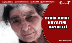 Beria Kıral hayatını kaybetti