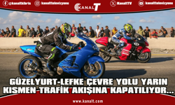 Güzelyurt-Lefke yolunda drag yarışı nedeniyle trafik düzenlemesi yapılacak