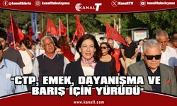 CTP, 1 Mayıs’ta emek, dayanışma ve barış için yürüdü