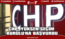 CHP, Yüksek Seçim Kurulu'na başvurdu