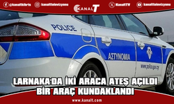 Larnaka'da iki araca ateş açıldı, bir araç kundaklandı!