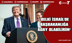Trump: Belki İsrail'de başbakanlığa aday olabilirim