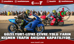 Güzelyurt-Lefke yolunda drag yarışı nedeniyle trafik düzenlemesi yapılacak