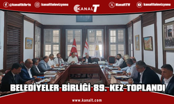 Kıbrıs Türk Belediyeler Birliği 89. Genel Yönetim Kurulu Toplantısı yapıldı