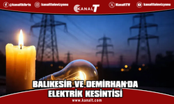 Balıkesir ve Demirhan'da cuma günü 2 saatlik kesinti yapılacak