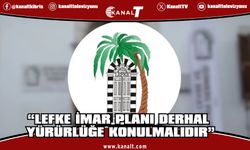 Lefke Çevre ve Tanıtma Derneği: Lefke İmar Planı derhal yürürlüğe konulmalıdır