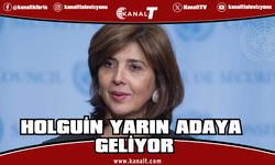 Holguin yarın adaya gelecek, hafta boyunca temaslarda bulunacak