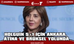 Holguin, 5+1 hazırlıkları kapsamında Ankara, Atina ve Brüksel'de temaslarda bulunup Kıbrıs'a dönecek