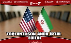 ABD-İran toplantısı son anda iptal edildi