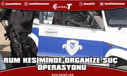 Larnaka ve Lefkoşa’da Organize Suç Baskını