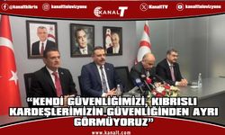 Çiftçi: Kendi güvenliğimizi, Kıbrıslı kardeşlerimizin güvenliğinden ayrı görmüyoruz