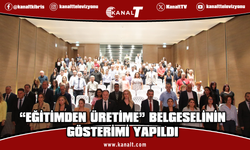 “Eğitimden Üretime” belgeselinin gösterimi yapıldı