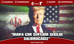 Trump: İran'a çok sert bir şekilde saldıracağız