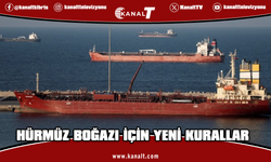 Hürmüz Boğazı için yeni kurallar: 60 gün ücret alınmayacak
