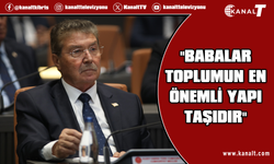 Üstel: Sağlam bir toplumun arkasında babaların sessiz emeği vardır