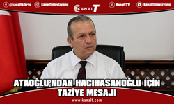 Ataoğlu, Lokman Hacıhasanoğlu için taziye mesajı yayımladı
