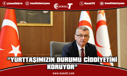 Erhürman: Yurttaşımızın durumu ciddiyetini koruyor, hayatta