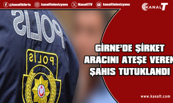 Girne’de sarhoşken şirket aracını ateşe veren kişi tutuklandı