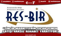 Res-Bir: “Zincir marketlerin sıcak yemek satışı haksız rekabet yaratıyor”