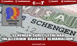 Kimliksizler Derneği’nden çağrı: Schengen süreci yeni hak ihlallerinin bahanesi olmamalıdır