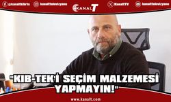 Ahmet Tuğcu: Kıb-Tek'i seçim malzemesi haline getirmekten vazgeçin!