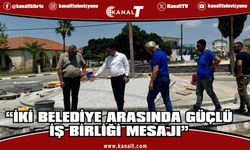 İki belediye arasında güçlü iş birliği mesajı