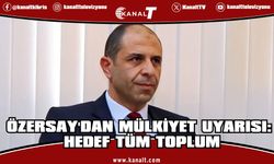 Özersay: Rum tarafı mülkiyet konusunda yeni ve tehlikeli bir aşamaya geçti