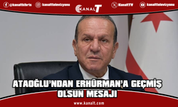 Ataoğlu’ndan Cumhurbaşkanı Erhürman’a geçmiş olsun mesajı