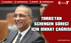 Toros: Schengen kararı kapsamlı çözüme kadar bekletilmeli