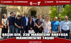 Basın-Sen, 23B Maddesini Anayasa Mahkemesi'ne Taşıdı