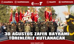 30 Ağustos Zafer Bayramı törenlerle kutlanacak