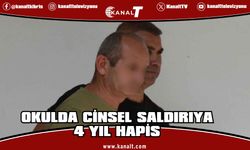 Okulda cinsel saldırıya 4 yıl hapis