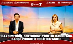Baybars: Gayrimenkul Sektörüne Yönelik Baskılara Karşı Proaktif Politika Şart