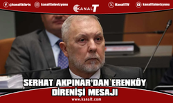 Akpınar: Erenköy bir halkın “Ben buradayım” dediği yerdir