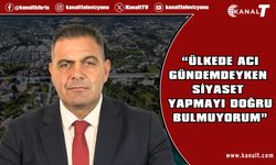 Erbildim: "Ülkede "ACI" gündemdeyken siyaset yapmayı doğru bulmuyorum."