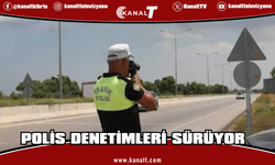 Polis denetimleri sürüyor