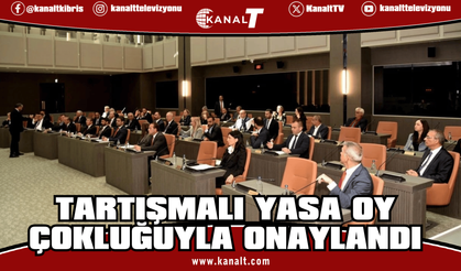 Tartışmalı yasa oy çokluğuyla onaylandı