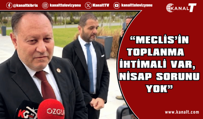 Ziya Öztürkler: Meclis’in toplanma ihtimali var, nisap sorunu yok