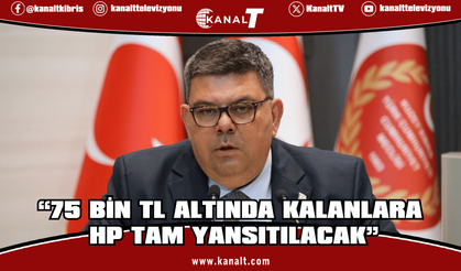 Özdemir Berova: 75 bin TL altında kalanlara HP tam yansıtılacak