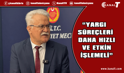 Atalay: Yargı süreçleri daha hızlı ve etkin işlemeli